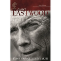 Clint Eastwood: Evolution of a Filmmaker