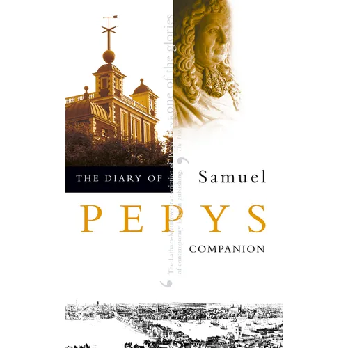 The Diary of Samuel Pepys: Volume X - Companion