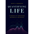 Quantifying Life: A Symbiosis of Computation, Mathematics, and Biology