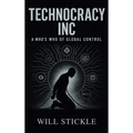 Technocracy Inc, A Who's Who of Global Control