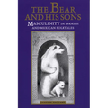 The Bear and His Sons: Masculinity in Spanish and Mexican Folktales
