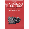From Mineralogy to Geology: The Foundations of a Science, 1650-1830