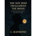 The Son Who Swallowed the Moon