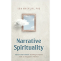 Narrative Spirituality: Mirror and Window: Reading Scripture with an Integrative Mindset.