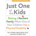 Just One of the Kids: Raising a Resilient Family When You Have a Child with Physical Disability