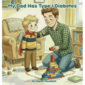 My Dad Has Type 1 Diabetes