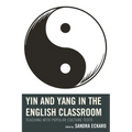 Yin and Yang in the English Classroom: Teaching with Popular Culture Texts