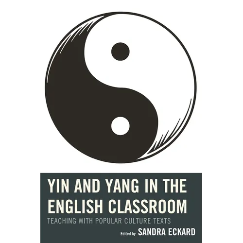 Yin and Yang in the English Classroom: Teaching with Popular Culture Texts