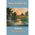 Pan Tadeusz: An Epic Poem of Polish Life, Tradition, and History