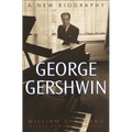 George Gershwin: A New Biography