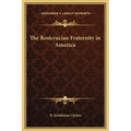 The Rosicrucian Fraternity in America