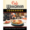 Cafe Wisconsin Cookbook