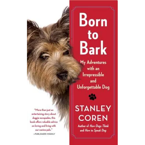 Born to Bark: My Adventures with an Irrepressible and Unforgettable Dog