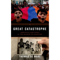 Great Catastrophe: Armenians and Turks in the Shadow of Genocide