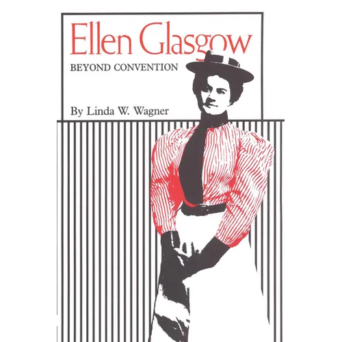 Ellen Glasgow: Beyond Convention