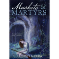 Muskets & Martyrs