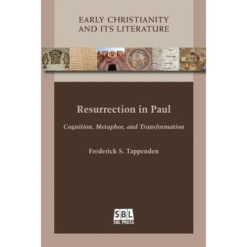 Resurrection in Paul: Cognition, Metaphor, and Transformation