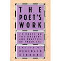 The Poet's Work: 29 Poets on the Origins and Practice of Their Art