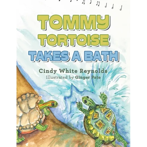 Tommy Tortoise Takes a Bath