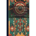 The Crooked Tree: Indian Legends And A Short History Of The Little Traverse Bay Region