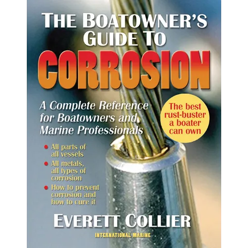 The Boatowner's Guide to Corrosion: A Complete Reference for Boatowners and Marine Professionals