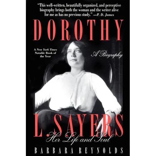 Dorothy L. Sayers: Her Life and Soul