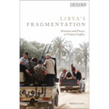 Libya's Fragmentation: Structure and Process in Violent Conflict
