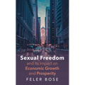 Sexual Freedom and Its Impact on Economic Growth and Prosperity
