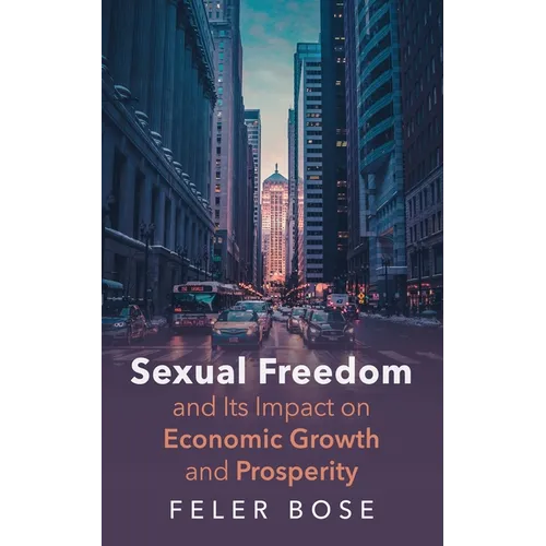 Sexual Freedom and Its Impact on Economic Growth and Prosperity