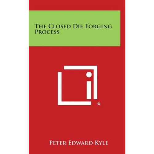 The Closed Die Forging Process