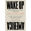 Wake Up America: Black Women on the Future of Democracy