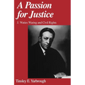 A Passion for Justice: J. Waties Waring and Civil Rights