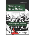 Plotting the Murder: A Strategy to Develop the Storyline of Your Mystery Novel