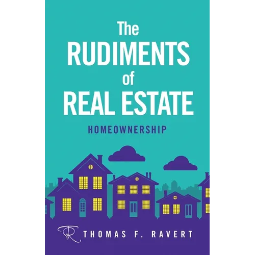The Rudiments of Real Estate: Homeownership