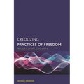 Creolizing Practices of Freedom: Recognition and Dissonance