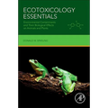 Ecotoxicology Essentials: Environmental Contaminants and Their Biological Effects on Animals and Plants