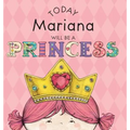 Today Mariana Will Be a Princess
