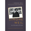Simone Weil: Late Philosophical Writings