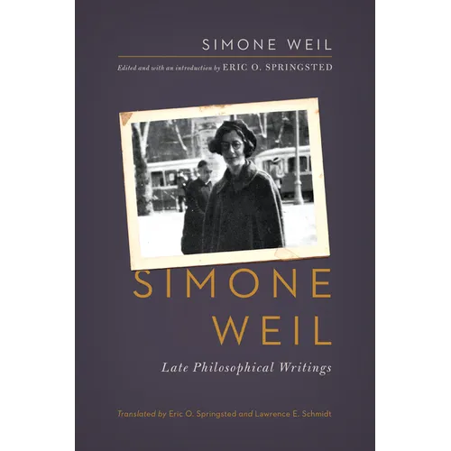 Simone Weil: Late Philosophical Writings