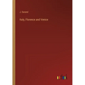 Italy, Florence and Venice