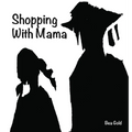 Shopping with Mama