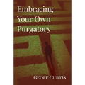 Embracing Your Own Purgatory