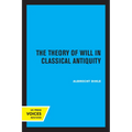 The Theory of Will in Classical Antiquity