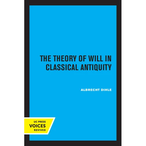 The Theory of Will in Classical Antiquity