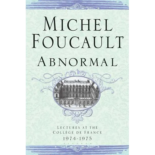 Abnormal: Lectures at the College de France 1974-1975