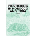 Pigsticking in Morocco and India