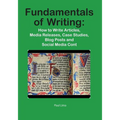 Fundamentals of Writing: How to Write Articles, Media Releases, Case Studies, Blog Posts and Social Media Content