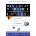 Don't Know Much About(r) the Universe: Everything You Need to Know about Outer Space But Never Learned