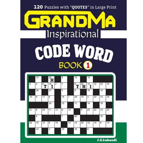 GRANDMA Inspirational CODE WORD Book: 120 puzzles and inspirational quotes to boost your memory, reason, mind and mood.