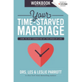 The Your Time-Starved Marriage Workbook for Women: How to Stay Connected at the Speed of Life